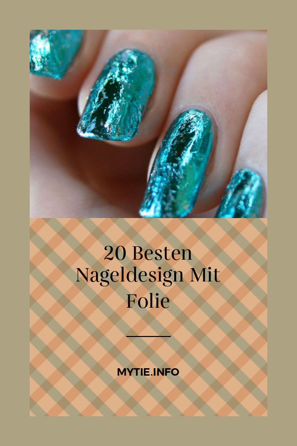 20 Besten Nageldesign Mit Folie